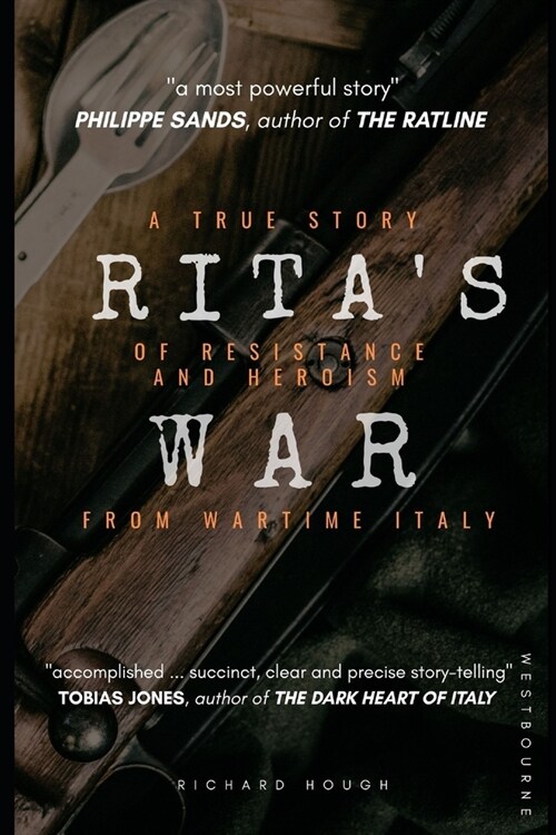 Ritas War: From wartime Italy a true story of resistance and heroism (Paperback)