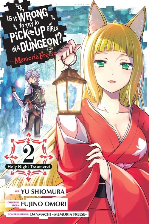 Is It Wrong to Try to Pick Up Girls in a Dungeon? Memoria Freese, Vol. 2 (Paperback)