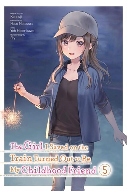 The Girl I Saved on the Train Turned Out to Be My Childhood Friend, Vol. 5 (Manga) (Paperback)