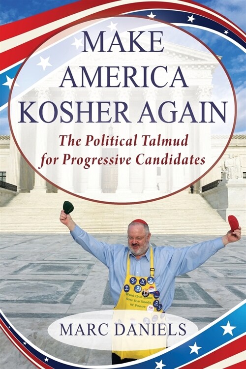 Make America Kosher Again: The Political Talmud for Progressive Candidates (Paperback)