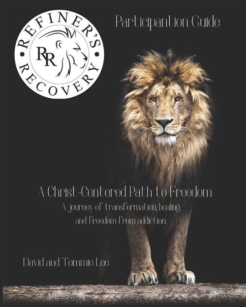A Christ-Centered Path to Freedom: A Journey of Transformation, Healing, and Freedom from Addiction (Paperback)