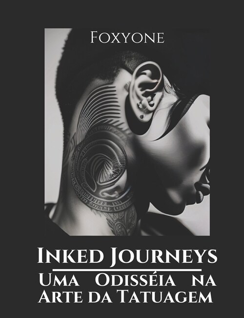 Inked Journey: Uma Odiss?a no Mundo da Tatuagem (Paperback)