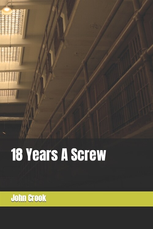 18 Years A Screw (Paperback)