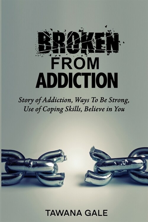 Broken From Addiction (Paperback)