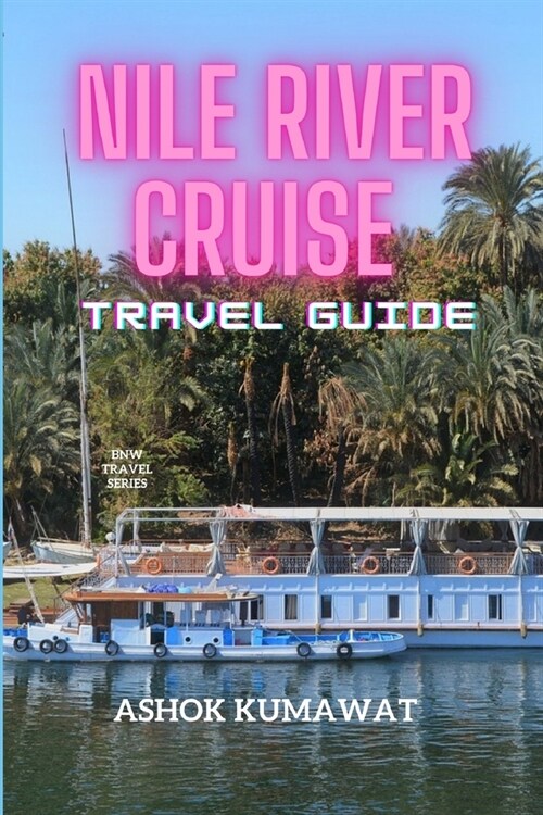 Nile River Cruise Travel Guide (Paperback)