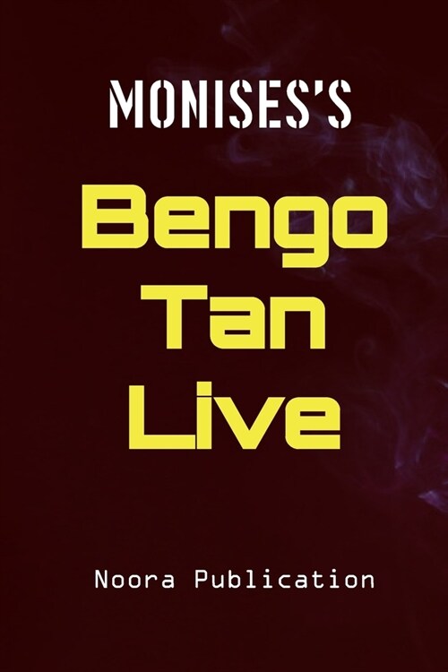 Monisess Bengo Tan Live: By Noora Publication (Paperback)