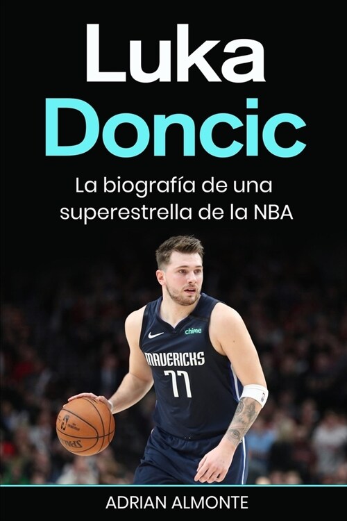 Luka Doncic: La biograf? de una superestrella de la NBA (Paperback)