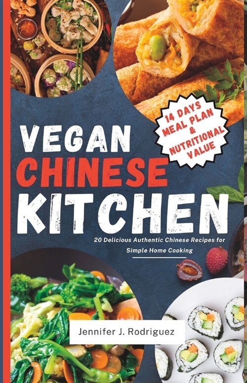 Vegan Chinese Kitchen: 20 Delicious Authentic Chinese Recipes for Simple Home Cooking (Paperback)