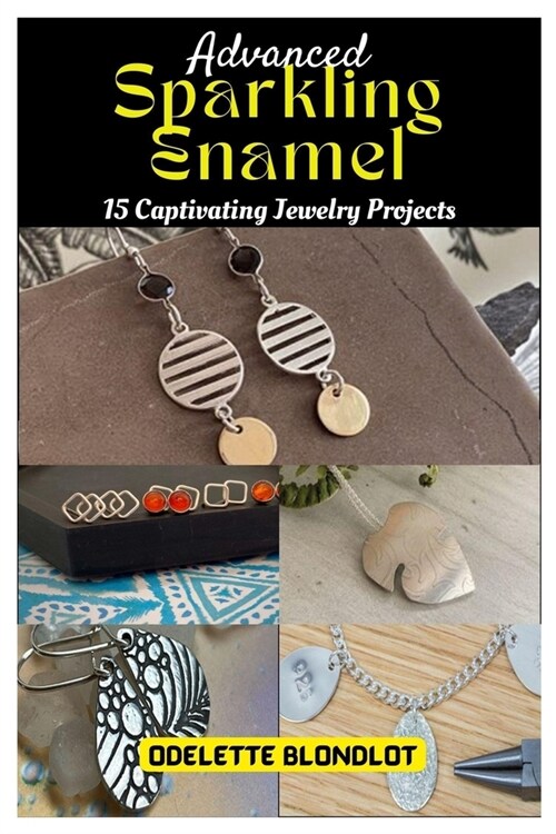 Advanced Sparkling Enamel: 15 Captivating Jewelry Projects (Paperback)
