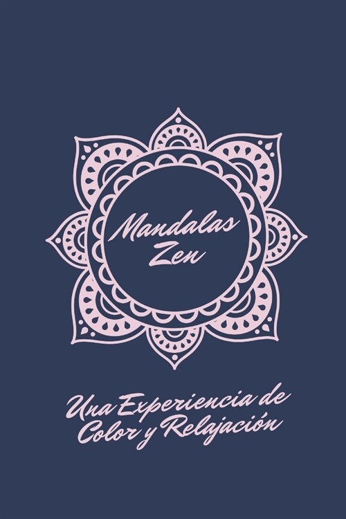 Mandalas Zen: Una Experiencia de Color y Relajaci? (Paperback)