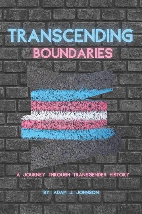 Transcending Boundaries: A Journey Through Transgender History (Paperback)