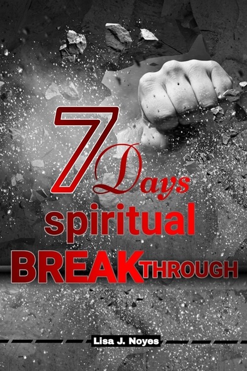 7 Days Spiritual Breakthrough: Unlocking The Power Within (Paperback)