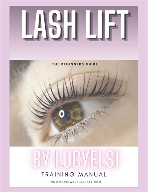 Lash Lift by Lucyelsi: Training Manual (Paperback)
