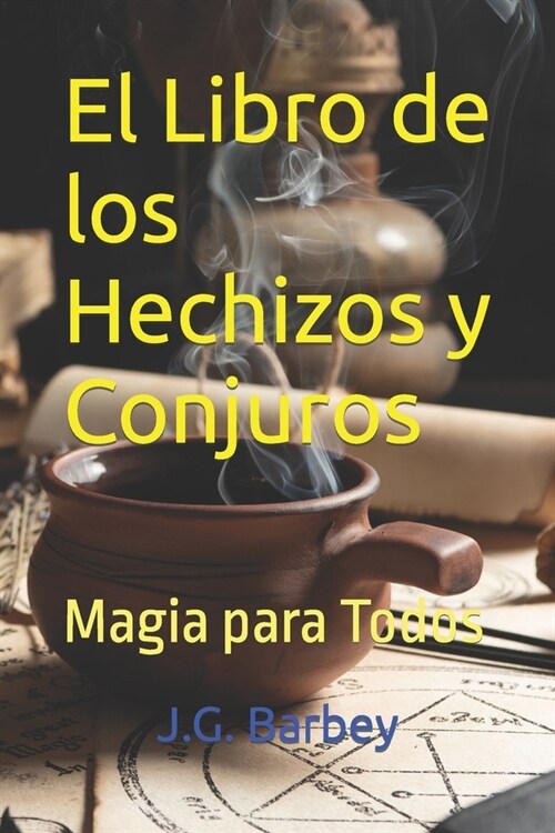 El Libro de los Hechizos y Conjuros: Magia para Todos (Paperback)