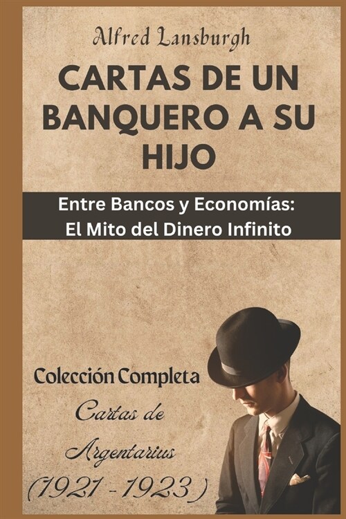 Cartas de un Banquero a su Hijo: Cartas de Argentarius (1921 - 1923) (Paperback)