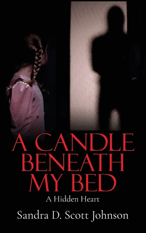 A Candle Beneath My Bed: A Hidden Heart (Hardcover)