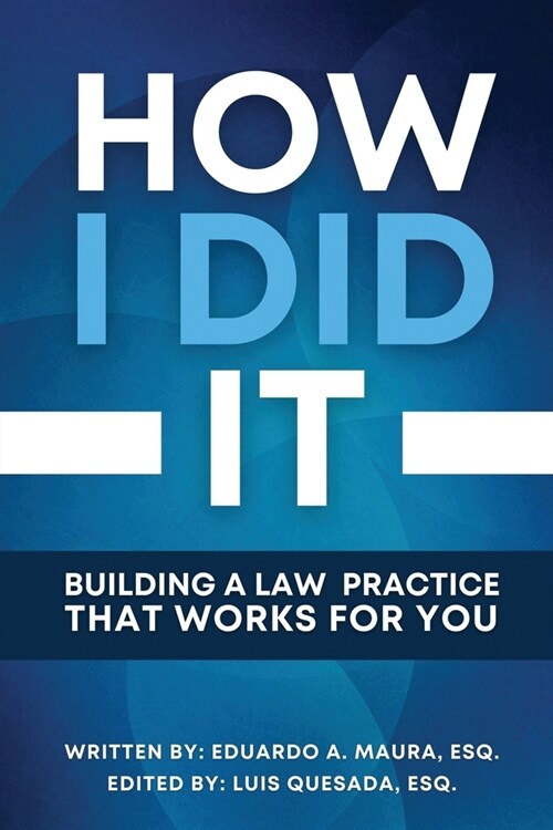 How I Did It: Building a Law Practice that Works for You (Paperback)