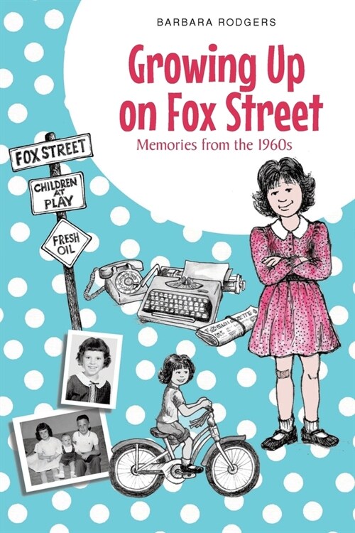 Growing Up on Fox Street: Memories from the 1960s (Paperback)