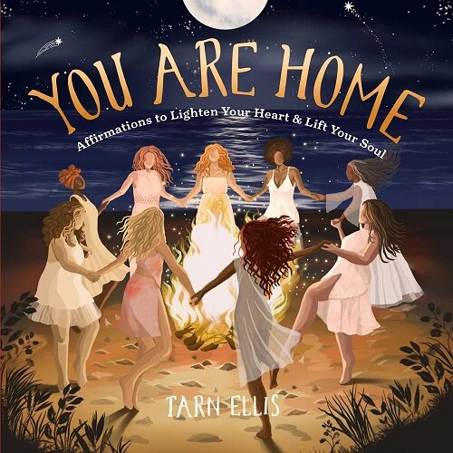 You Are Home: Affirmations to Lighten Your Heart and Lift Your Soul (Hardcover)