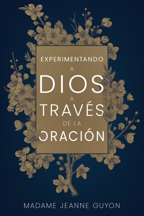 Experimentando a Dios a Trav? de la Oraci? (Paperback, Spanish Languag)