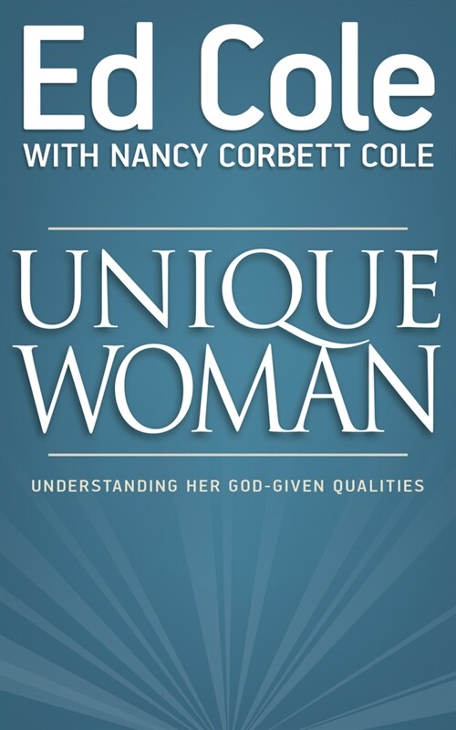 Unique Woman: Understanding Her God-Given Qualities (Paperback, Reissue)