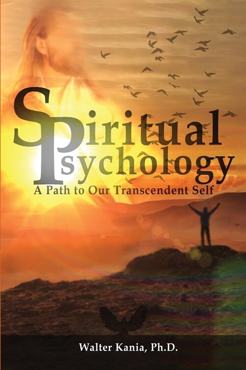 Spiritual Psychology: A Path to Our Transcendent Self (Paperback)