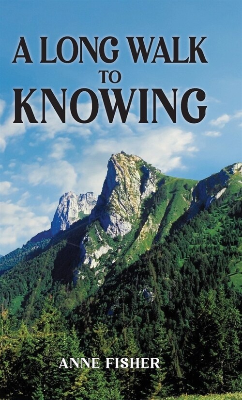 A Long Walk to Knowing (Hardcover)