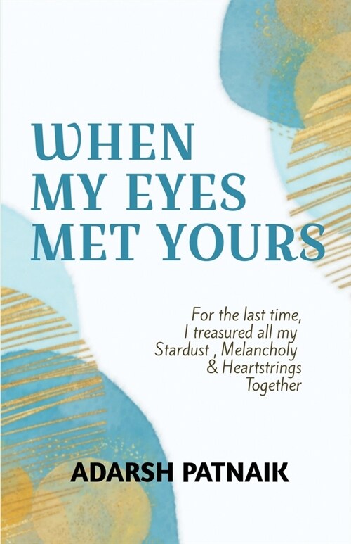 When my eyes met yours: stardust, melancholy & heartstrings (Paperback)