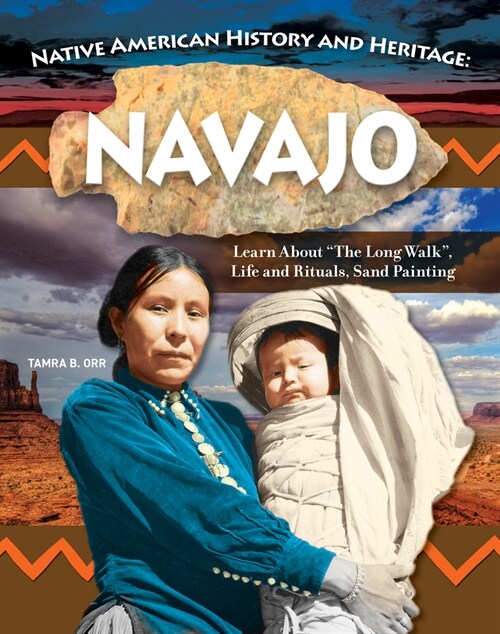 Native American History and Heritage: Navajo Nation: The Lifeways and Culture of Americas First Peoples (Paperback)