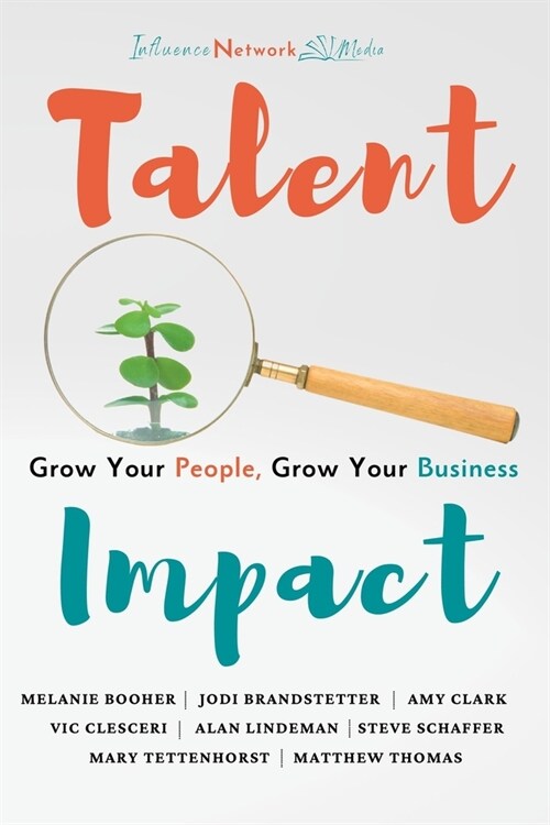 Talent Impact: Grow Your People, Grow Your Business (Paperback)