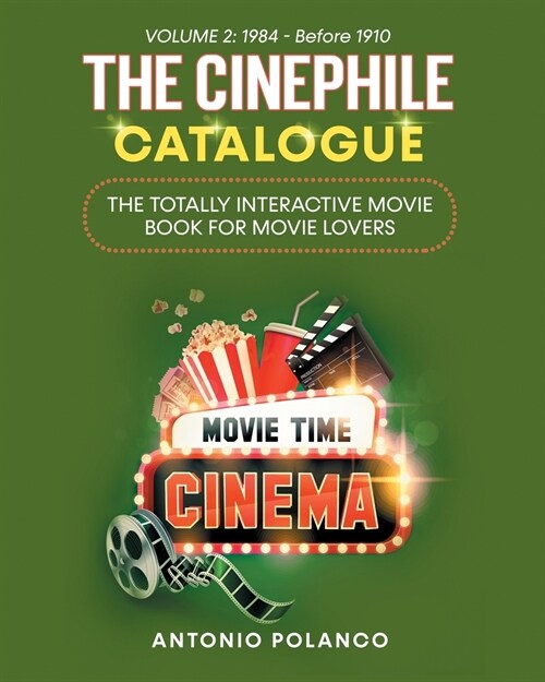 The Cinephile Catalogue: The Totally Interactive Movie Book for Movie Lovers - Volume 2: 1984 - Before 1910 (Paperback)