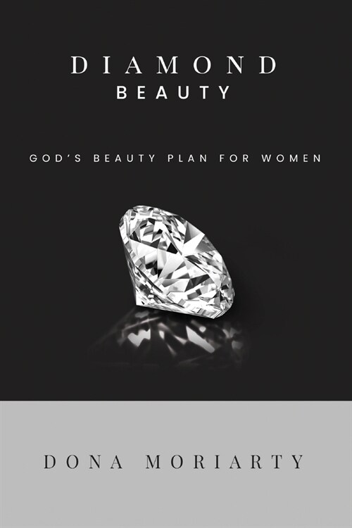 Diamond Beauty: Gods Beauty Plan for Women (Paperback)