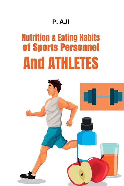 Nutrition & Eating Habits of Sports Personnel and Athletes (Paperback)