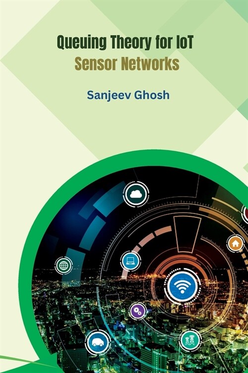 Queuing Theory for IoT Sensor Networks (Paperback)