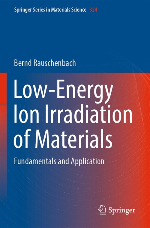 Low-Energy Ion Irradiation of Materials: Fundamentals and Application (Paperback, 2022)