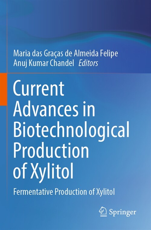 Current Advances in Biotechnological Production of Xylitol: Fermentative Production of Xylitol (Paperback, 2022)