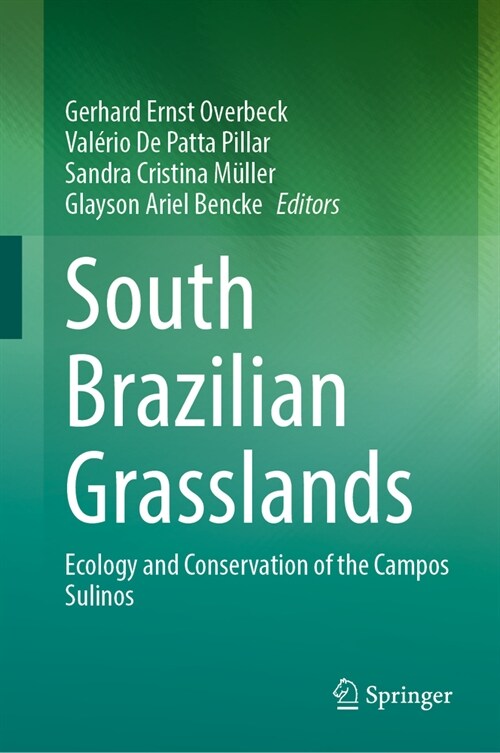 South Brazilian Grasslands: Ecology and Conservation of the Campos Sulinos (Hardcover, 2024)