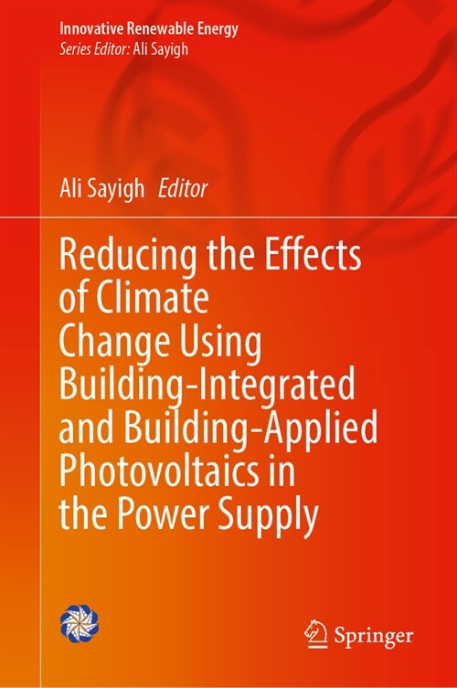 Reducing the Effects of Climate Change Using Building-Integrated and Building-Applied Photovoltaics in the Power Supply (Hardcover, 2024)