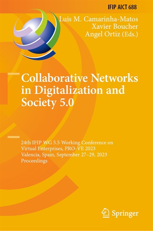 Collaborative Networks in Digitalization and Society 5.0: 24th Ifip Wg 5.5 Working Conference on Virtual Enterprises, Pro-Ve 2023, Valencia, Spain, Se (Hardcover, 2023)