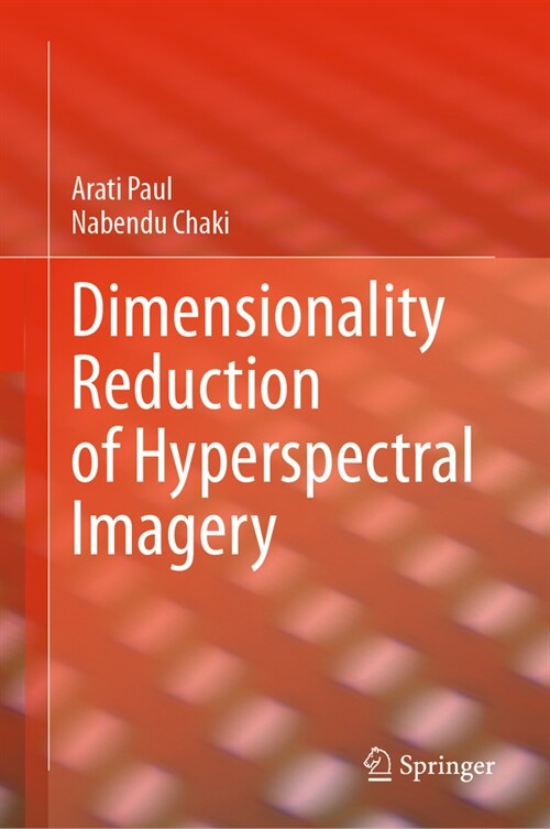 Dimensionality Reduction of Hyperspectral Imagery (Hardcover, 2024)