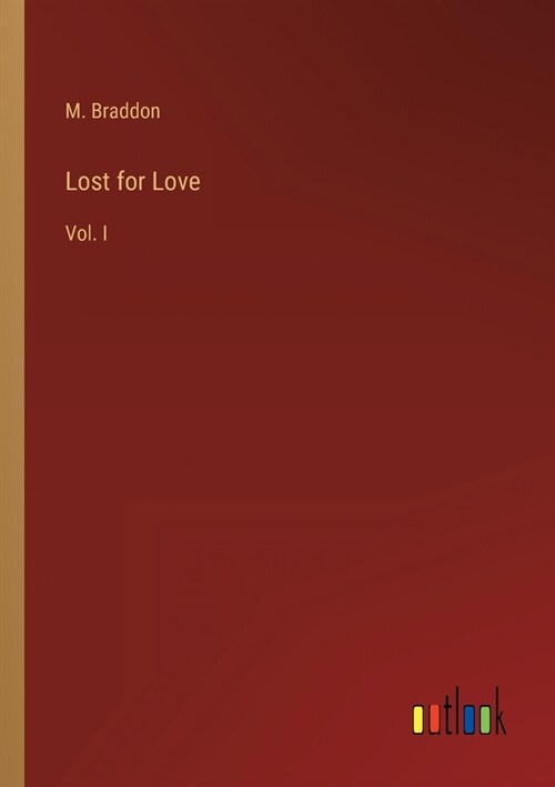 Lost for Love: Vol. I (Paperback)