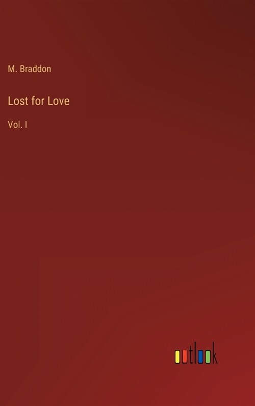 Lost for Love: Vol. I (Hardcover)