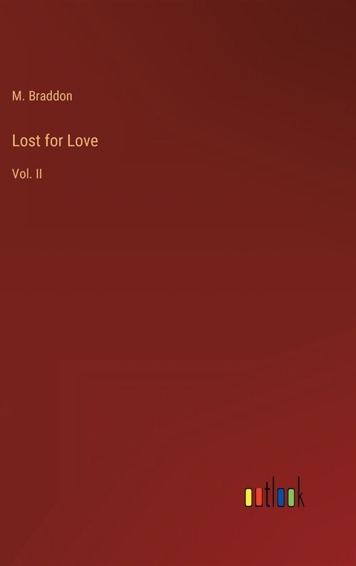 Lost for Love: Vol. II (Hardcover)