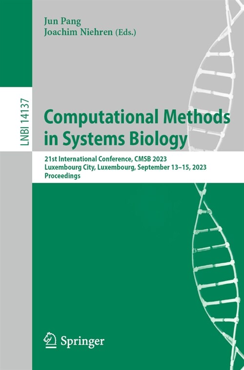 Computational Methods in Systems Biology: 21st International Conference, Cmsb 2023, Luxembourg City, Luxembourg, September 13-15, 2023, Proceedings (Paperback, 2023)