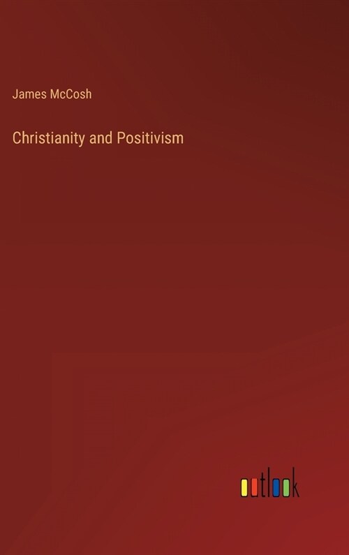 Christianity and Positivism (Hardcover)