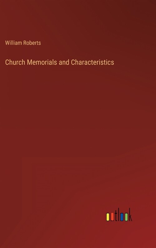 Church Memorials and Characteristics (Hardcover)