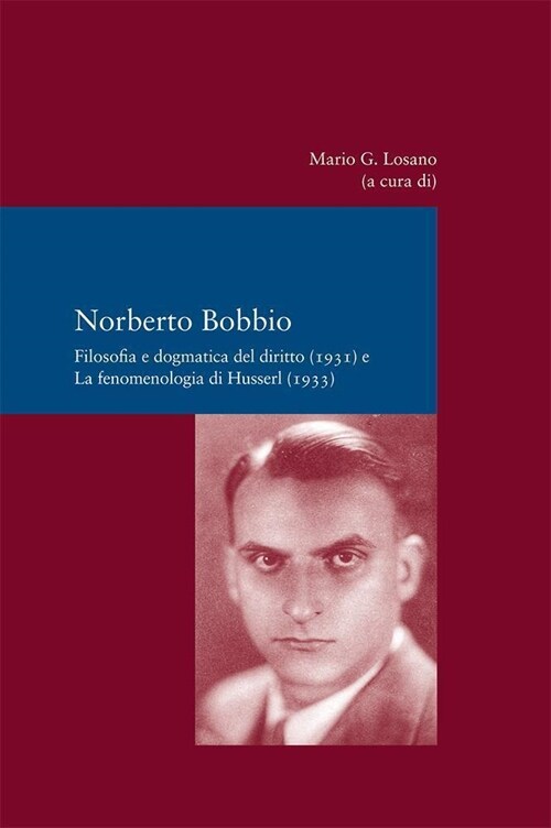 Filosofia E Dogmatica del Diritto (1931) E La Fenomenologia Di Husserl (1933): Prefazione E Cura Di Mario G. Losano (Paperback)