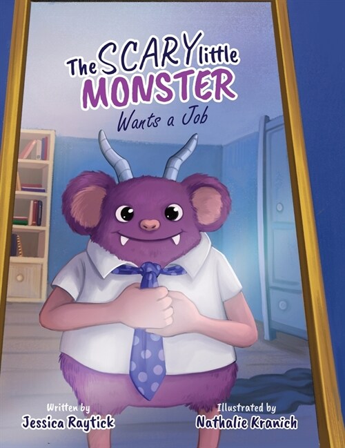 The Scary Little Monster Wants A Job (Hardcover)