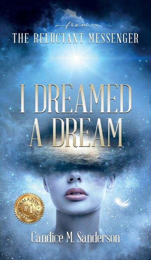 From the Reluctant Messenger: I Dreamed a Dream (Hardcover)