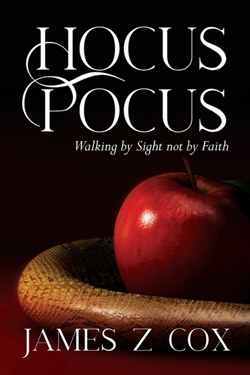 Hocus Pocus: Walking By Sight Not By Faith (Paperback)